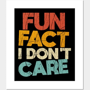 Fun Fact I Don't Care/// Funny T-Shirt with saying Posters and Art